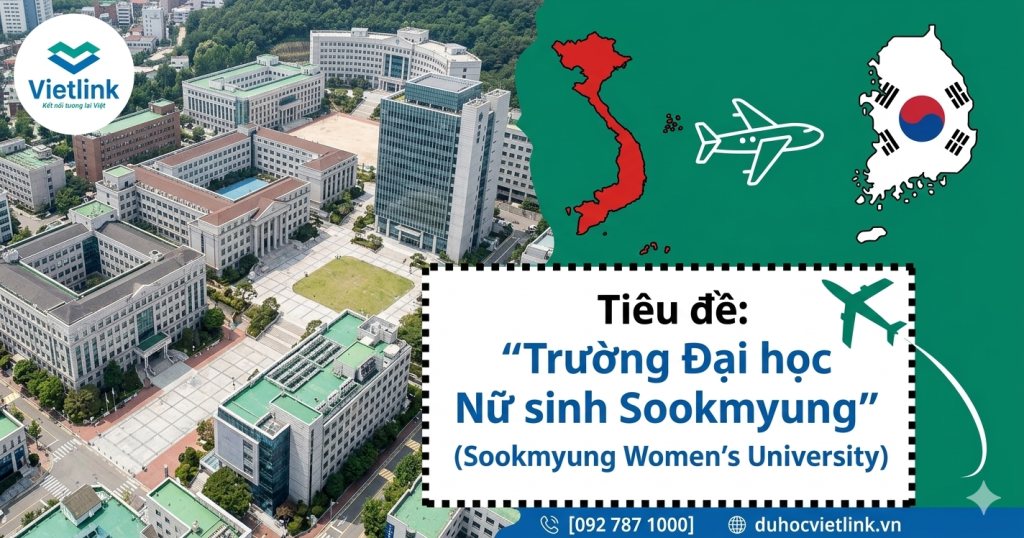 Đại học Nữ sinh Sookmyung: "Cái Nôi" Đào Tạo Những Nữ Lãnh Đạo Kiệt Xuất Toàn Cầu 25 Trường Đại học Nữ sinh Sookmyung